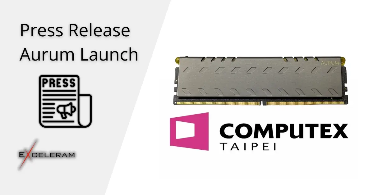 ​​Exceleram Launches Aurum Product Series at  Computex 2025, Booth R0329a
